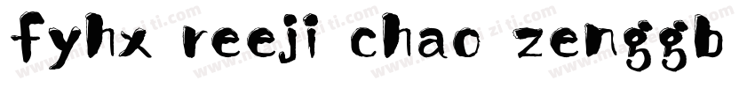 fyhx reeji chao zenggb regular字体转换